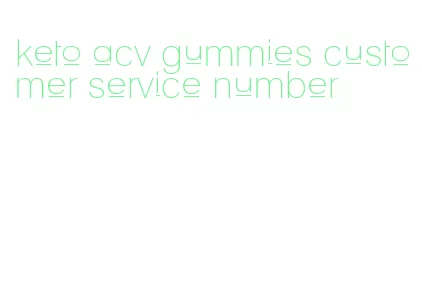 keto acv gummies customer service number