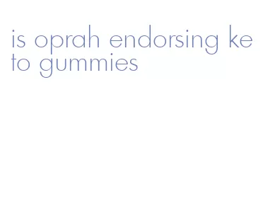 is oprah endorsing keto gummies