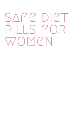 safe diet pills for women