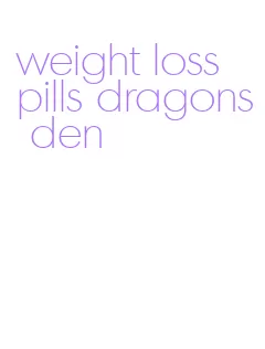 weight loss pills dragons den