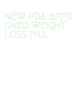 new fda approved weight loss pill