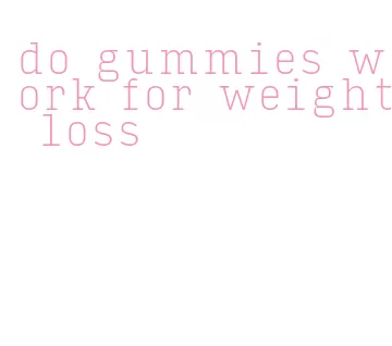 do gummies work for weight loss
