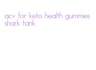 acv for keto health gummies shark tank