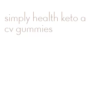 simply health keto acv gummies