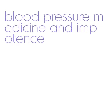 blood pressure medicine and impotence