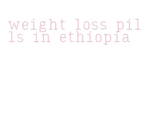 weight loss pills in ethiopia