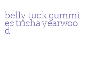 belly tuck gummies trisha yearwood