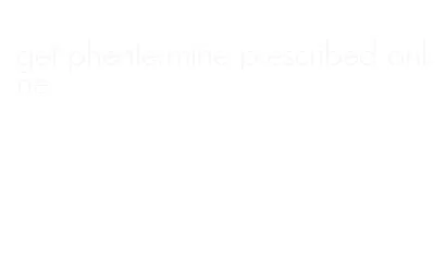 get phentermine prescribed online
