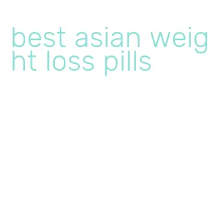 best asian weight loss pills