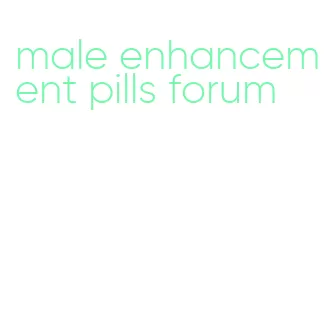 male enhancement pills forum