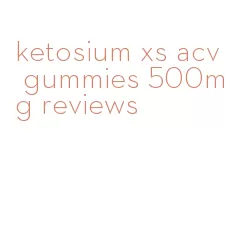 ketosium xs acv gummies 500mg reviews