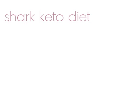 shark keto diet