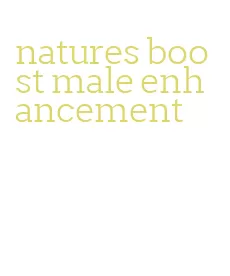 natures boost male enhancement