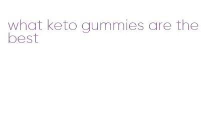 what keto gummies are the best