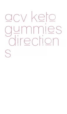 acv keto gummies directions