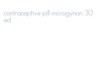 contraceptive pill microgynon 30 ed