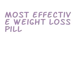most effective weight loss pill