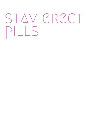 stay erect pills