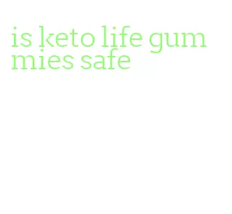 is keto life gummies safe