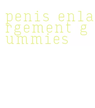 penis enlargement gummies