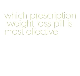 which prescription weight loss pill is most effective