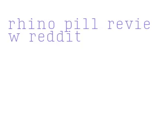rhino pill review reddit