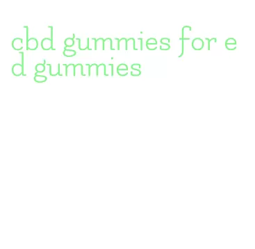 cbd gummies for ed gummies