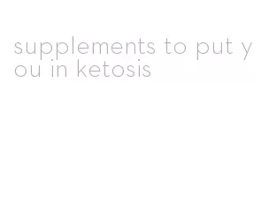 supplements to put you in ketosis