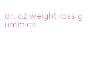 dr. oz weight loss gummies