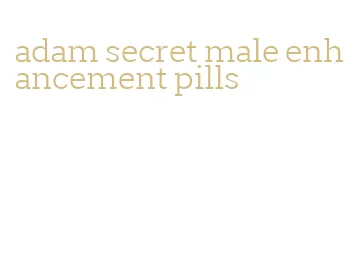 adam secret male enhancement pills