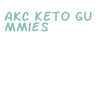 akc keto gummies