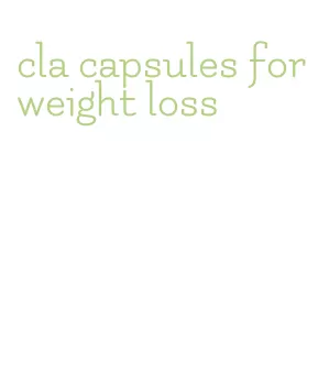 cla capsules for weight loss
