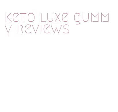 keto luxe gummy reviews