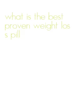 what is the best proven weight loss pill