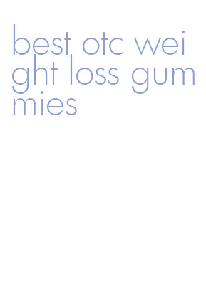 best otc weight loss gummies