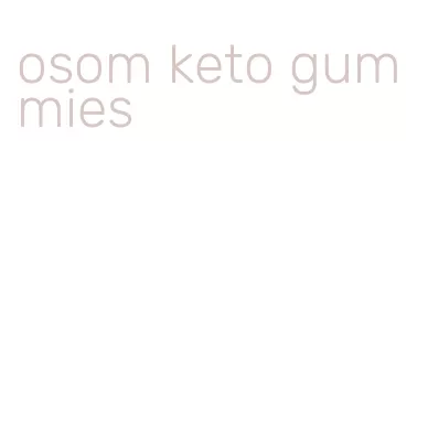 osom keto gummies