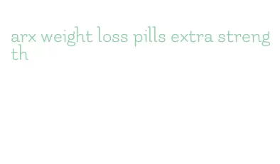 arx weight loss pills extra strength