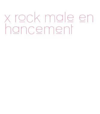 x rock male enhancement