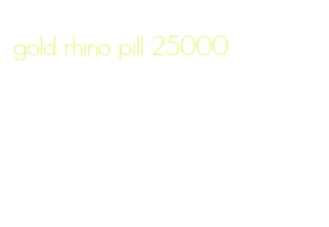 gold rhino pill 25000