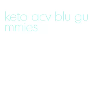 keto acv blu gummies