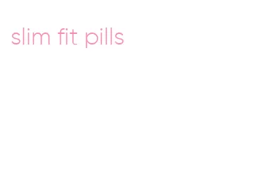 slim fit pills