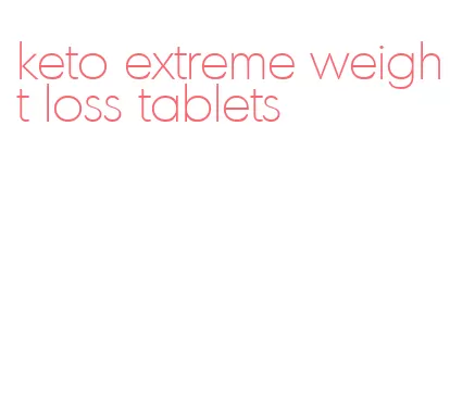 keto extreme weight loss tablets