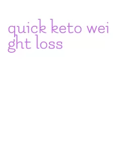 quick keto weight loss