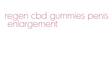 regen cbd gummies penis enlargement
