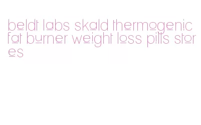 beldt labs skald thermogenic fat burner weight loss pills stores