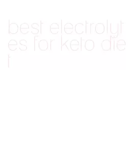 best electrolytes for keto diet