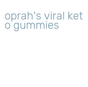 oprah's viral keto gummies