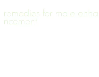 remedies for male enhancement