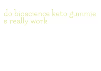 do bioscience keto gummies really work