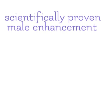 scientifically proven male enhancement